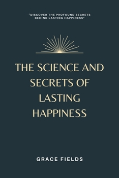 Paperback The Science and Secrets of Lasting Happiness Book