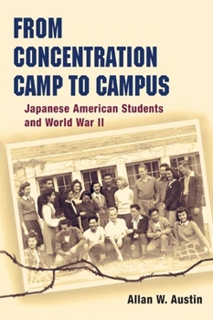 Hardcover From Concentration Camp to Campus: Japanese American Students and World War II Book