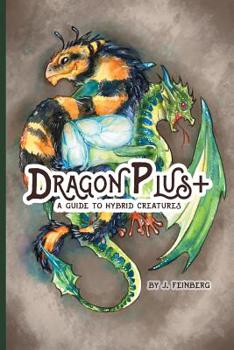 Paperback Dragon Plus +: A Guide to Hybrid Creatures Book