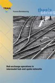 Paperback Hub Exchange Operations in Intermodal Hub-And-Spoke Networks: Comparison of the Performances of Four Types of Rail-Rail Exchange Facilities Book