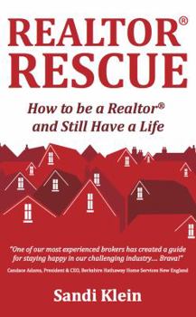 Paperback Realtor Rescue - How to Be a Realtor and Still Have a Life Book