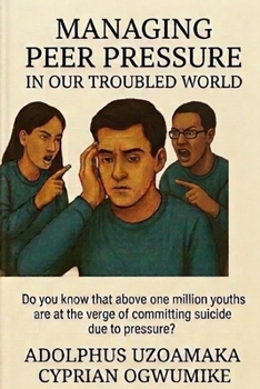 MANAGING PEER PREASURE IN OUR TROUBLED WORLD: Do you know that above one million youths are at the verge of committing suicide due to pressure?