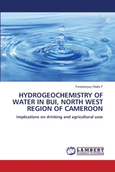 Hydrogeochemistry of Water in Bui, North West Region of Cameroon