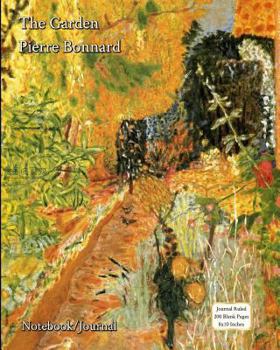 The Garden - Pierre Bonnard - Notebook/Journal: Journal Ruled, 200 Blank Pages, 8x10 Inches
