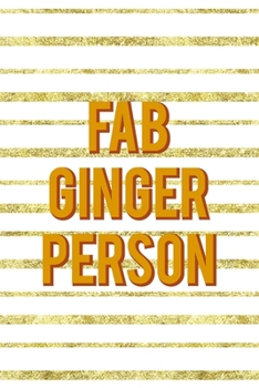 Paperback Fab Ginger Person: Notebook Journal Composition Blank Lined Diary Notepad 120 Pages Paperback Golden Texture Ginger Book
