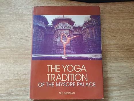 Hardcover The Yoga Tradition of the Mysore Palace Book