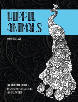 Paperback Hippie Animals - Coloring Book - 100 Beautiful Animals Designs for Stress Relief and Relaxation Book
