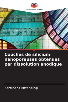 Paperback Couches de silicium nanoporeuses obtenues par dissolution anodique [French] Book