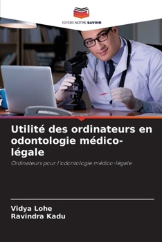 Utilité des ordinateurs en odontologie médico-légale (French Edition)