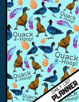 Quack-A-Hoop! (DAILY LIST PLANNER): Beautiful Duck Blue Color of Ducks & Geese Pattern: College Ruled Duck Notebook for Men, Boys, Women