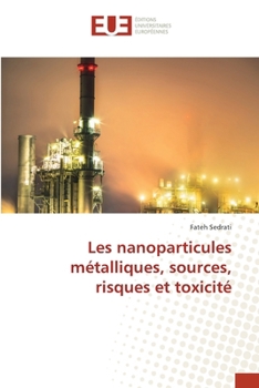 Paperback Les nanoparticules métalliques, sources, risques et toxicité [French] Book