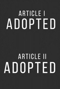 Article I Adopted Atricle II Adopted: Anti Trump Supporters | December 19 2019 Historic USA Impeachment Journal | Funny Novelty Lined Journal |Thank ... Or Organizer|HR (Alternative To Card)