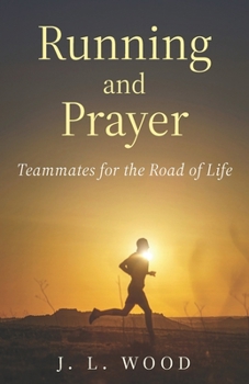 Running and Prayer: Teammates for the Road of Life