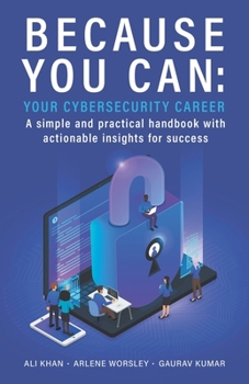 Paperback Because You Can: Your Cybersecurity Career: A simple and practical handbook with actionable insights for success Book