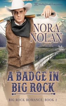 A Badge in Big Rock (Big Rock Romance) - Book #2 of the Big Rock Romance