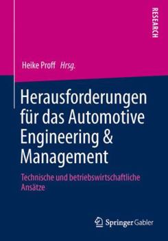 Paperback Herausforderungen Für Das Automotive Engineering & Management: Technische Und Betriebswirtschaftliche Ansätze [German] Book