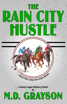 The Rain City Hustle - Book #6 of the Danny Logan Mystery