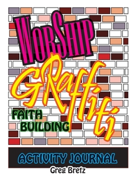 Paperback Worship Graffiti: Faith Building Activity Journal Book