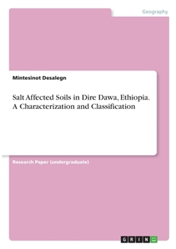 Paperback Salt Affected Soils in Dire Dawa, Ethiopia. A Characterization and Classification Book