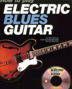 Paperback How to Play Electric Blues Guitar [With CD] Book