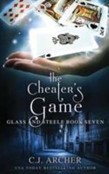 The Cheater's Game - Book #7 of the Glass and Steele