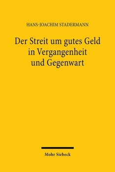 Der Streit Um Gutes Geld in Vergangenheit Und Gegenwart: Enthaltend Drei Flugschriften Uber Den Munzstreit Der Sachsischen Albertiner Und Ernestiner U