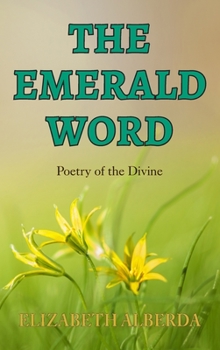Hardcover The Emerald Word: Poetry of the Divine Book