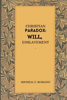 Paperback Christian Paradox: Will, Enslavement Book