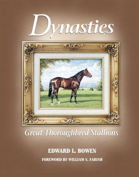 Hardcover Dynasties: Great Thoroughbred Stallions Book