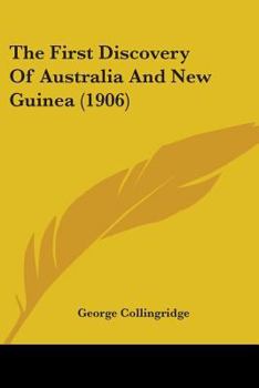 Paperback The First Discovery Of Australia And New Guinea (1906) Book