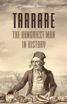 Paperback Tarrare: The Hungriest Man in History Book