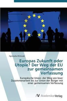 Paperback Europas Zukunft oder Utopie? Der Weg der EU zur gemeinsamen Verfassung [German] Book