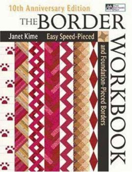 Paperback The Border Workbook: Easy Speed-Pieced & Foundation-Pieced Borders, 10th Anniversary Edition Book