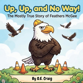 Paperback Up, Up, and No Way!: The Mostly True Story of Feathers McGee Book