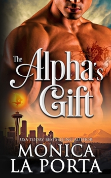 Paperback The Alpha's Gift: Bad Alpha Dads Book