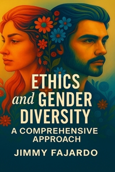 Ethics and Gender Diversity: A Comprehensive Approach
