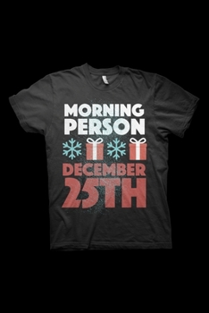 Morning Person December 25th: College Ruled Lined Writing Notebook Journal, 6x9, 120 Pages