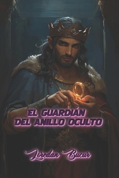 El Guardián Del Anillo Oculto (Spanish Edition)