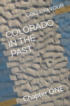Paperback Colorado in the Past: Chapter ONE Book