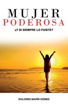 Paperback Mujer Poderosa: ¿Y si siempre lo fuiste? [Spanish] Book