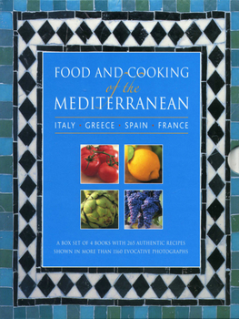 Hardcover Food and Cooking of the Mediterranean: Italy, Greece, Spain & France: A Box Set of 4 96-Page Books with 265 Authentic Recipes Shown in More Than 1160 Book