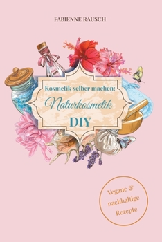 Paperback Kosmetik selber machen - Naturkosmetik DIY [German] Book