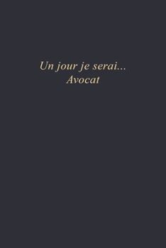 Un jour je serai...Avocat: Carnet de note | 110 pages vierges | format 6x9 po (French Edition)