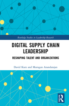 Paperback Digital Supply Chain Leadership: Reshaping Talent and Organizations Book