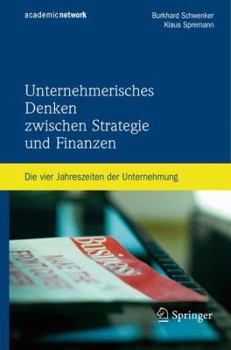 Hardcover Unternehmerisches Denken Zwischen Strategie Und Finanzen: Die Vier Jahreszeiten Der Unternehmung [German] Book