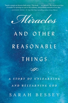 Hardcover Miracles and Other Reasonable Things: A Story of Unlearning and Relearning God Book
