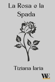 Paperback La rosa e la spada [Italian] Book