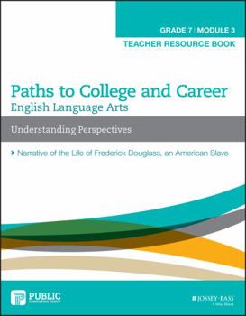 Paperback Paths To College and Career English Language Arts Understanding Perspectives (Grade 7) Module 3 Teacher Resource Book