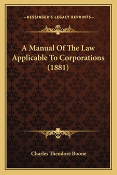 Paperback A Manual Of The Law Applicable To Corporations (1881) Book