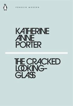 Paperback The Cracked Looking-Glass: Katherine Anne Porter (Penguin Modern) Book
